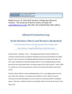 Media Contact: Dr. Richard M. Southall, College Sport Research Institute - The University of North Carolina at Chapel Hill , celloffice) Adjusted Graduation Gap: NCAA D