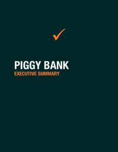 PIGGY BANK EXECUTIVE SUMMARY EXECUTIVE SUMMARY MASSIVE TRANSFORMATIVE PURPOSE Piggy Bank is committed to improving the state of the heritage pig industry.