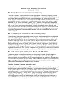 Surrogate Species - Frequently Asked Questions Revised July[removed]Why should the Service do landscape-scale conservation planning? Landscape-scale habitat conservation is necessary to ensure that the right types of hab