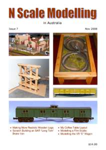 in Australia Issue 7 • Making More Realistic Wooden Logs • Scratch Building an SAR “Long Tom” Brake Van