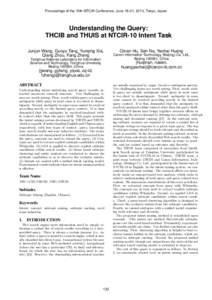 Proceedings of the 10th NTCIR Conference, June 18-21, 2013, Tokyo, Japan  Understanding the Query: THCIB and THUIS at NTCIR-10 Intent Task Junjun Wang, Guoyu Tang, Yunqing Xia, Qiang Zhou, Fang Zheng