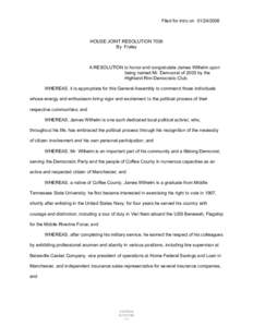 Filed for intro on[removed]HOUSE JOINT RESOLUTION 7036 By Fraley  A RESOLUTION to honor and congratulate James Wilhelm upon