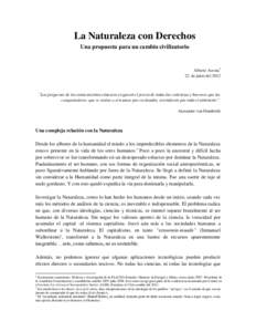 La Naturaleza con Derechos Una propuesta para un cambio civilizatorio Alberto Acosta1 22 de junio del 2012