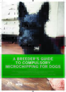 A BREEDER’S GUIDE TO COMPULSORY MICROCHIPPING FOR DOGS Includes information on: The Microchipping Of Dogs (England) RegulationsHow it will affect you and your puppies Registration of your litters • New ‘Fin