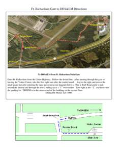 Ft. Richardson Gate to DHS&EM Directions  To DHS&EM from Ft. Richardson Main Gate Enter Ft. Richardson from the Glenn Highway. Follow the dotted line. After passing through the gate or leaving the Visitor Center, take th