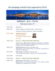 6th Autophagy Scientific Days organized by CFATG  BORDEAUX – 2016 – CFATG6 Wednesday October 12th 13h30-15h00