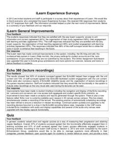 iLearn Experience Surveys In 2012 we invited students and staff to participate in a survey about their experiences of iLearn. We would like to thank everyone who completed the iLearn Experience Surveys. We received 482 r