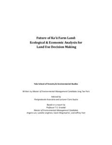   	
   Future	
  of	
  Ka‘ū	
  Farm	
  Land:	
  	
   Ecological	
  &	
  Economic	
  Analysis	
  for	
   	
  Land	
  Use	
  Decision	
  Making	
  