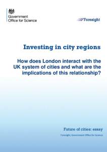 Investing in city regions: How does London interact with the UK system of cities and what are the implications of this relationship?