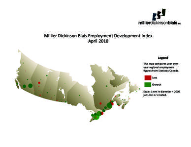 Millier Dickinson Blais Employment Development Index April 2010 Legend This map compares year-overyear regional employment figures from Statistics Canada.
