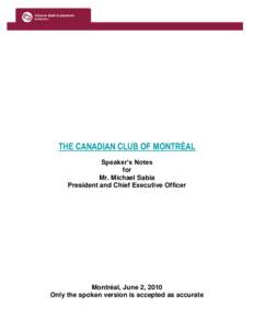 THE CANADIAN CLUB OF MONTRÉAL Speaker’s Notes for Mr. Michael Sabia President and Chief Executive Officer