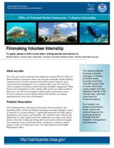 Office of National Marine Sanctuaries: Volunteer Internship  Filmmaking Volunteer Internship To apply, please e-mail a cover letter, writing sample and resume to: Michiko Martin, Acting Chief, Education, Outreach and New