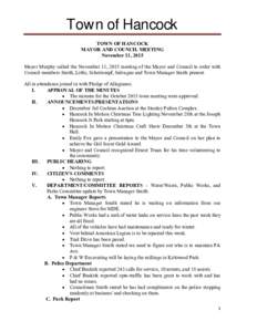 Town of Hancock TOWN OF HANCOCK MAYOR AND COUNCIL MEETING November 11, 2015  Mayor Murphy called the November 11, 2015 meeting of the Mayor and Council to order with