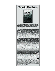 Book Review  An Army at Dawn: The War in North Africa, [removed], by Rick Atkinson, Henry Holt and Company, LLC: New York, 2002, 704 pages, ISBN: [removed], $30 (hardcover). ○ ○ ○ ○ ○ ○