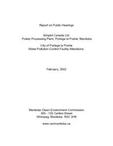 Report on Public Hearings Simplot Canada Ltd. Potato Processing Plant, Portage la Prairie, Manitoba City of Portage la Prairie Water Pollution Control Facility Alterations