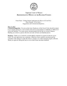 Supreme Court of Illinois  ADMINISTRATIVE OFFICE OF THE ILLINOIS COURTS Form Name: Getting Started Application for Waiver of Court Fees Form Number: WA-GSuggestions and Commission Responses