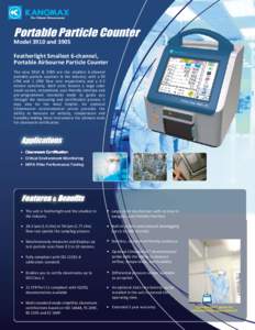 Portable Particle Counter Model 3910 and 3905 Featherlight Smallest 6-channel, Portable Airbourne Particle Counter The new 3910 & 3905 are the smallest 6-channel portable particle counters in the industry; with a 50