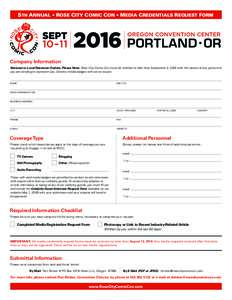 5TH ANNUAL • ROSE CITY COMIC CON • MEDIA CREDENTIALS REQUEST FORM  Company Information National or Local Television Outlets, Please Note: Rose City Comic Con must be notified no later than September 2, 2016 with the 