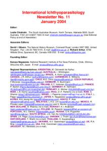 International Ichthyoparasitology Newsletter No. 11 January 2004 Editor: Leslie Chisholm. The South Australian Museum, North Terrace, Adelaide 5000, South Australia. FAX +[removed]; E-mail: [removed]