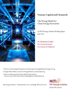 Venture Capital and Cleantech: The Wrong Model for Clean Energy Innovation An MIT Energy Initiative Working Paper