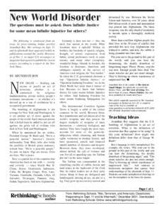 New World Disorder The questions must be asked: Does Infinite Justice for some mean Infinite Injustice for others? The following is condensed from an essay by prize-winning Indian novelist Arundhati Roy. Her writings on 