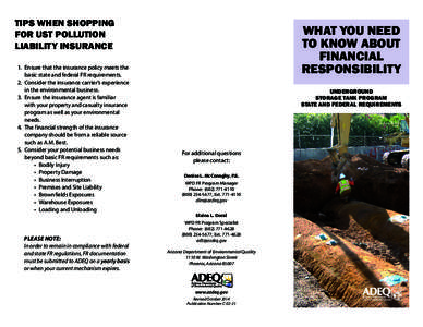 TIPS WHEN SHOPPING FOR UST POLLUTION LIABILITY INSURANCE 1.	 Ensure that the insurance policy meets the basic state and federal FR requirements. 2.	 Consider the insurance carrier’s experience