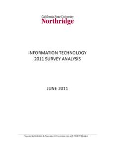 INFORMATION TECHNOLOGY 2011 SURVEY ANALYSIS JUNE[removed]Prepared by Goldstein & Associates LLC in conjunction with CSUN IT Division