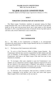 THIS AGREEMENT, entered into by and between THE NATIONAL LEAGUE OF PROFESSIONAL BASEBALL CLUBS, and each of its Members, on the one part, and THE AMERICAN LEAGUE OF PROFESSIONAL BASEBALL CLUBS, and each of its Members, o