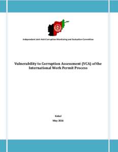 Independent Joint Anti-Corruption Monitoring and Evaluation Committee  Vulnerability to Corruption Assessment (VCA) of the International Work Permit Process  Kabul