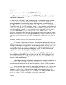 Dear All, Attached are the minutes from our first IEEE WIE Meeting. I would like to thank you for coming to the fist IEEE WIE meeting. That was fun, and I look forward to many more. For those of you who couldn’t make i