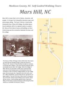 Madison County, NC Self-Guided Walking Tours  Mars Hill, NC Mars Hill is a town that is rich in history, character, and people. It is known for its beautiful mountain views and picturesque setting. The town’s history i
