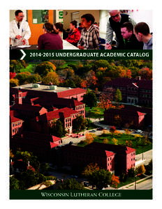 WISCONSIN LUTHERAN COLLEGE[removed]Academic Catalog TABLE OF CONTENTS Introduction............................................................................. 4