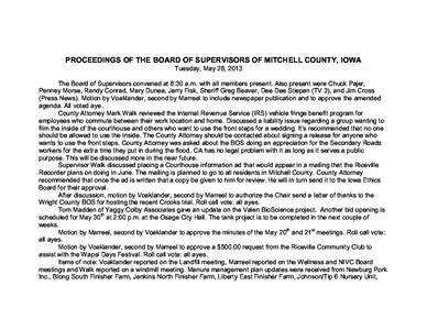 PROCEEDINGS OF THE BOARD OF SUPERVISORS OF MITCHELL COUNTY, IOWA Tuesday, May 28, 2013 The Board of Supervisors convened at 8:30 a.m. with all members present. Also present were Chuck Pajer, Penney Morse, Randy Conrad, M