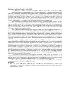 Resistance in Gram Negative Rods: KPC By Baha Abdalhamid, Ph.D., Clinical Microbiology Fellow, UNMC and Paul Fey, Ph.D., Associate Director, NPHL Klebsiella pneumoniae carbapenemases (KPC) are class A and group 2f β-lac