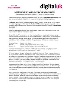 Broadcasting / Digital Switchover Help Scheme / Digital television transition / Freeview / United Kingdom / Beacon Hill transmitting station / Stockland Hill transmitting station / Electronics / Digital terrestrial television in the United Kingdom / Television in the United Kingdom / Digital television / Digital UK