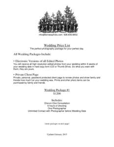 . Wedding Price List The perfect photography package for your perfect day.  All Wedding Packages Include: