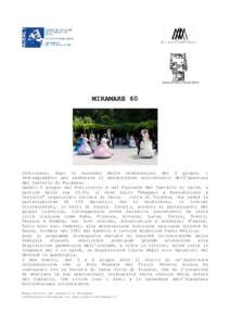 Società di Danza- Città di Trieste  MIRAMARE 60 Continuano, dopo il successo delle celebrazioni del 2 giugno, i festeggiamenti per celebrare il sessantesimo anniversario dell’apertura