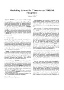 Modeling Scientic Theories as PRISM Programs Taisuke SATO1 Abstract. PRISM is a new type of symbolic-statistical modeling language which integrates logic programming and learning seamlessly2. It is designed for the symb