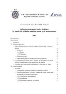 XXIII. Congrès International du Notariat Latin Rapport de la Délégation Allemande Avocat-notaire Dr. Klaus – R. WAGNER, Wiesbaden  La fonction notariale préventive des litiges: