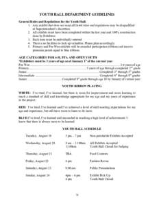 YOUTH HALL DEPARTMENT GUIDELINES General Rules and Regulations for the Youth Hall: 1. Any exhibit that does not meet all listed rules and regulations may be disqualified at Superintendent’s discretion. 2. All exhibits 