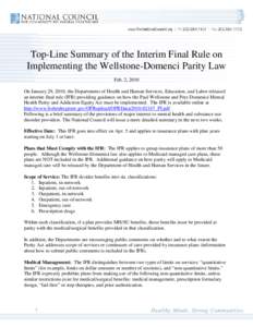 Top-Line Summary of the Interim Final Rule on Implementing the Wellstone-Domenci Parity Law Feb. 2, 2010 On January 29, 2010, the Departments of Health and Human Services, Education, and Labor released an interim final r