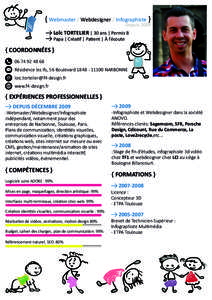 { Webmaster / Webdesigner / Infographiste }  Depuis 2009 Loïc TORTELIER | 30 ans | Permis B Papa | Créatif | Patient | À l’écoute