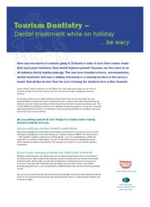 Tourism Dentistry –  Dental treatment while on holiday ... be wary Have you ever heard of someone going to Thailand or India to have their crowns made;