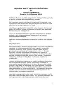 Report on AJBCC Infrastructure Activities To Annual Conference Darwin[removed]October 2014 Co-Chairs, Miyamoto san, ladies and gentlemen, thank you for the opportunity to report to you today about our infrastructure activi