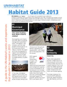 Habitat Guide 2013 UN-Habitat | juːˈen -ˈhæbitæt | A guide to the UN-Habitat’s works and experiences that shouldn’t be missed in 2013