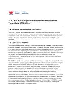 JOB DESCRIPTION | Information and Communications Technology (ICT) Officer The Canadian Race Relations Foundation The CRRF is Canada’s leading agency dedicated to eliminating racial discrimination and promoting harmonio