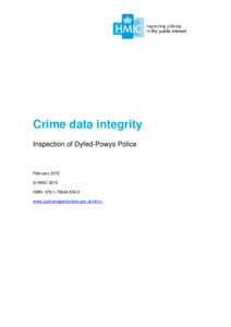 Crime data integrity Inspection of Dyfed-Powys Police February 2015 © HMIC 2015 ISBN: [removed]