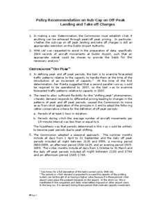 Policy Recommendation on Sub-Cap on Off-Peak Landing and Take off Charges 1. In making a new Determination, the Commission must establish what, if anything can be achieved through peak/off peak pricing. In particular, wh