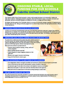 ONGOING STABLE, LOCAL FUNDING FOR OUR SCHOOLS Cabrillo Unified School District The Cabrillo Unified School District provides a strong, well-rounded education to its elementary, middle and high school students. Challengin