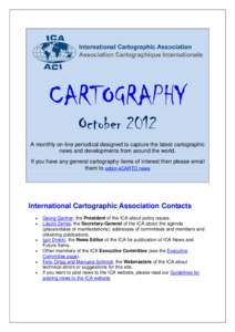 CARTOGRAPHY October 2012 A monthly on-line periodical designed to capture the latest cartographic news and developments from around the world. If you have any general cartography items of interest then please email them 